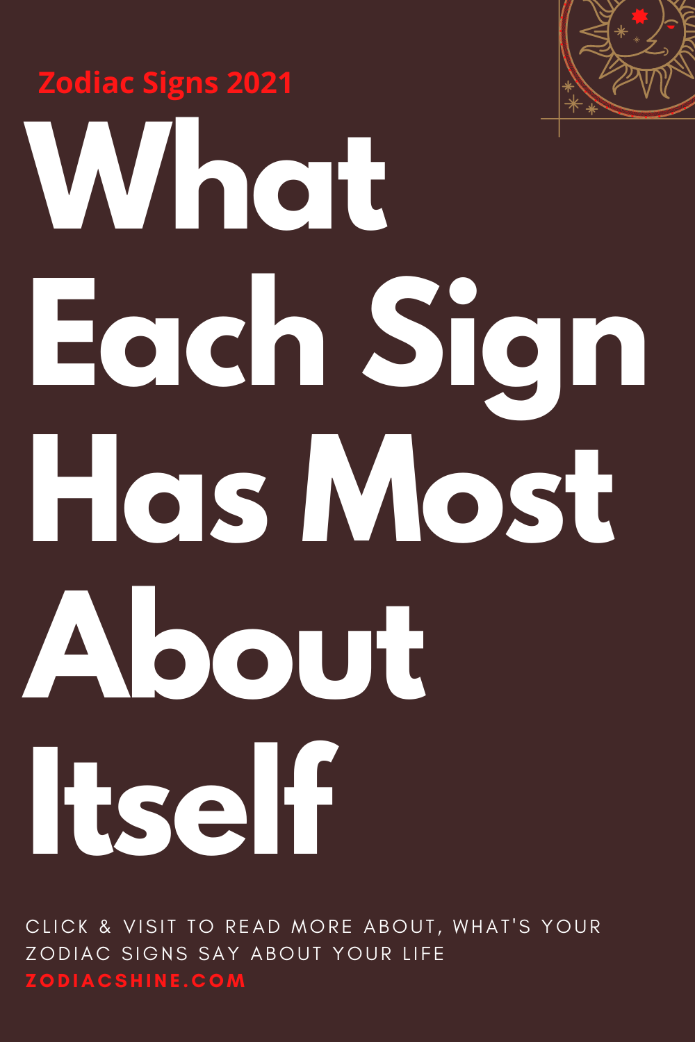 What Each Sign Has Most About Itself