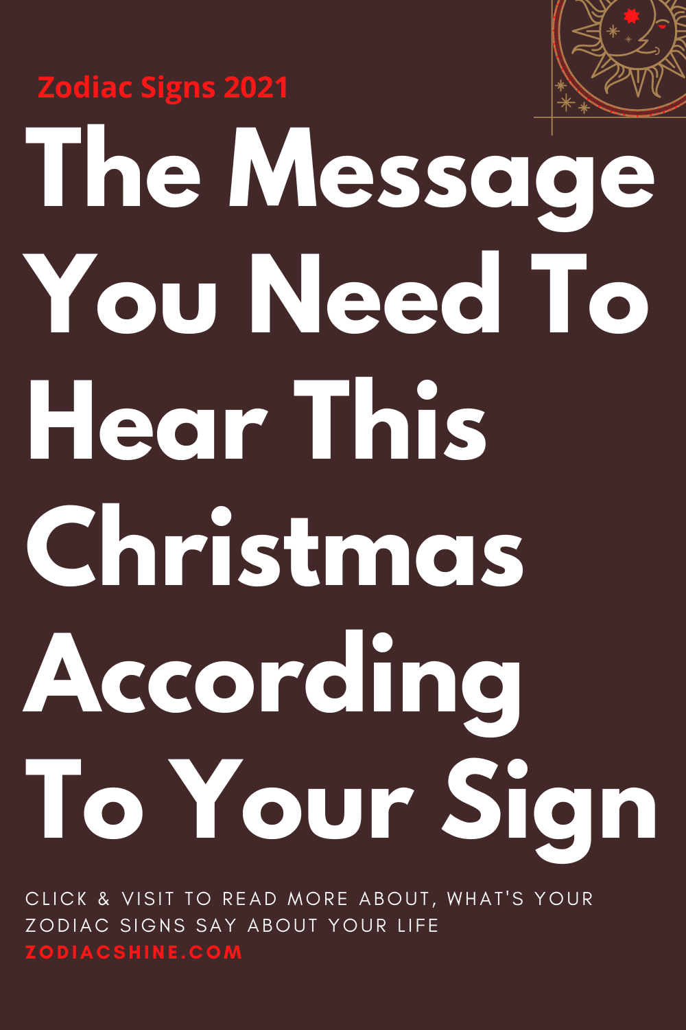 The Message You Need To Hear This Christmas According To Your Sign