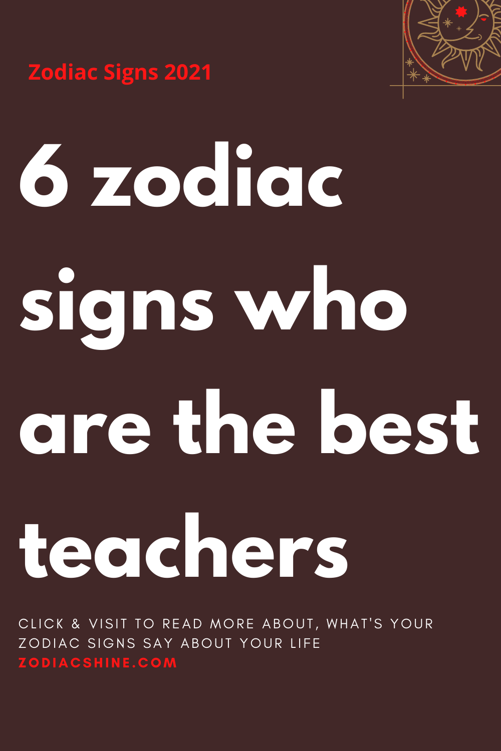 6 zodiac signs who are the best teachers