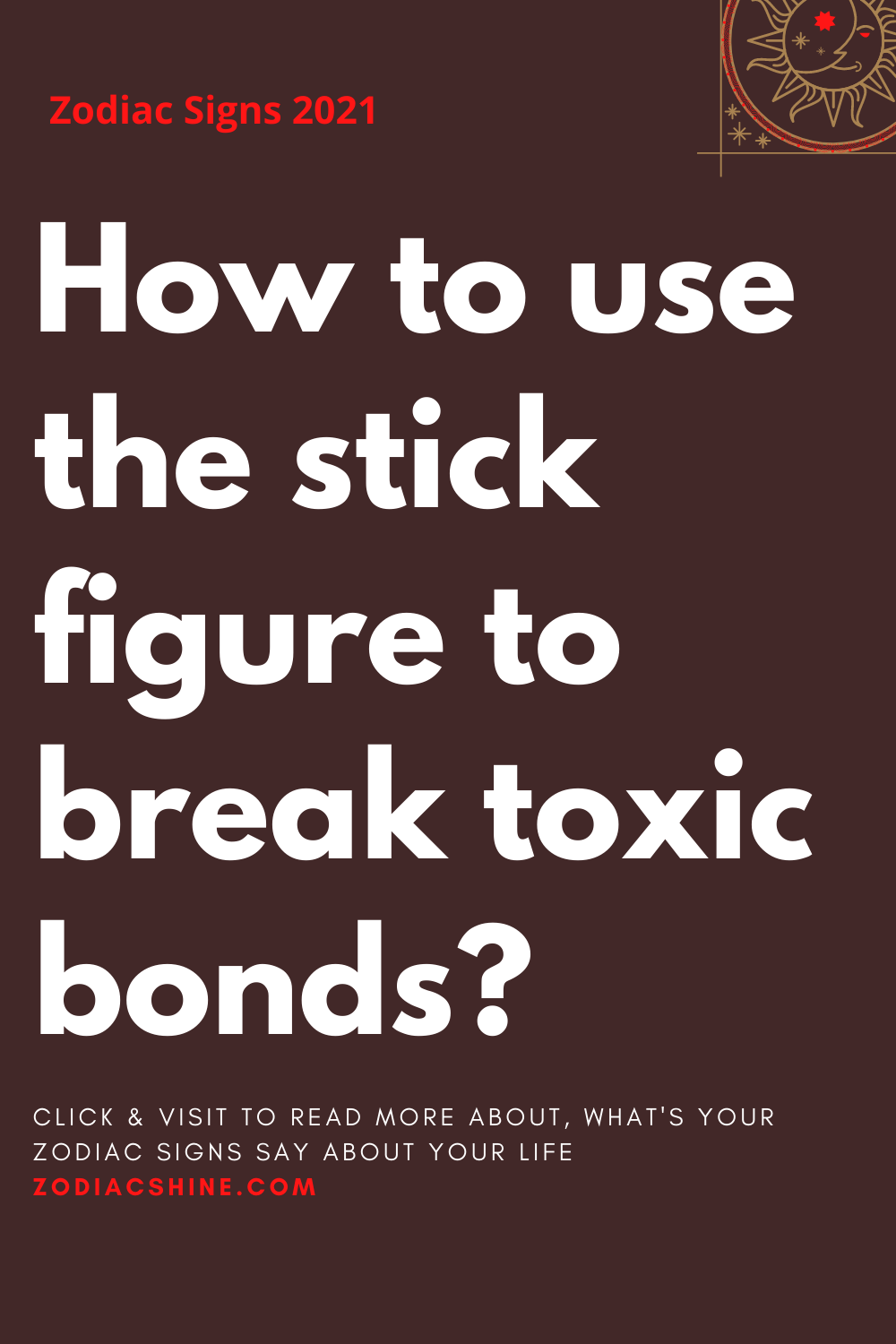 How to use the stick figure to break toxic bonds?
