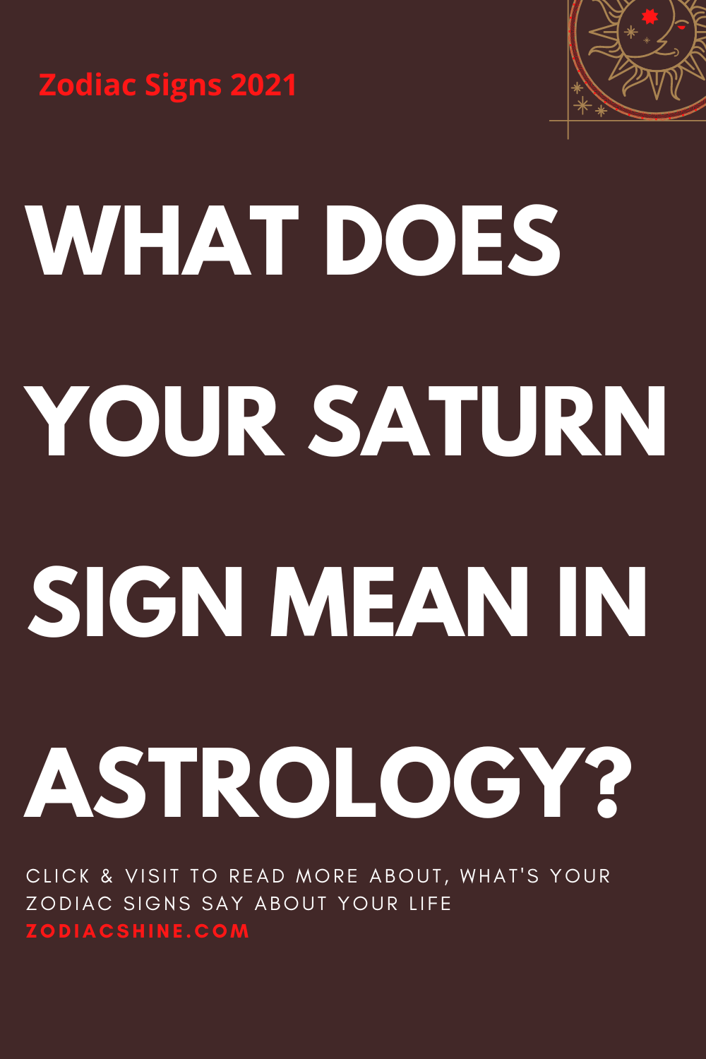 WHAT DOES YOUR SATURN SIGN MEAN IN ASTROLOGY?
