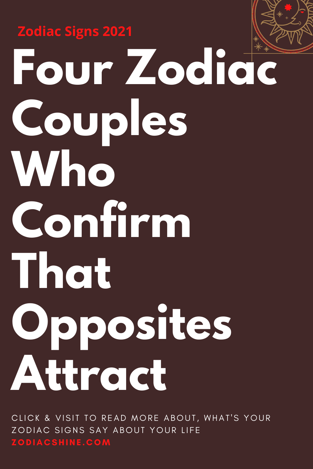 Four Zodiac Couples Who Confirm That Opposites Attract