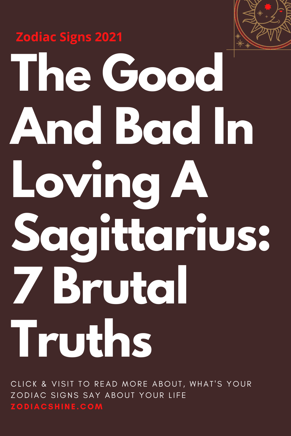 The Good And Bad In Loving A Sagittarius: 7 Brutal Truths