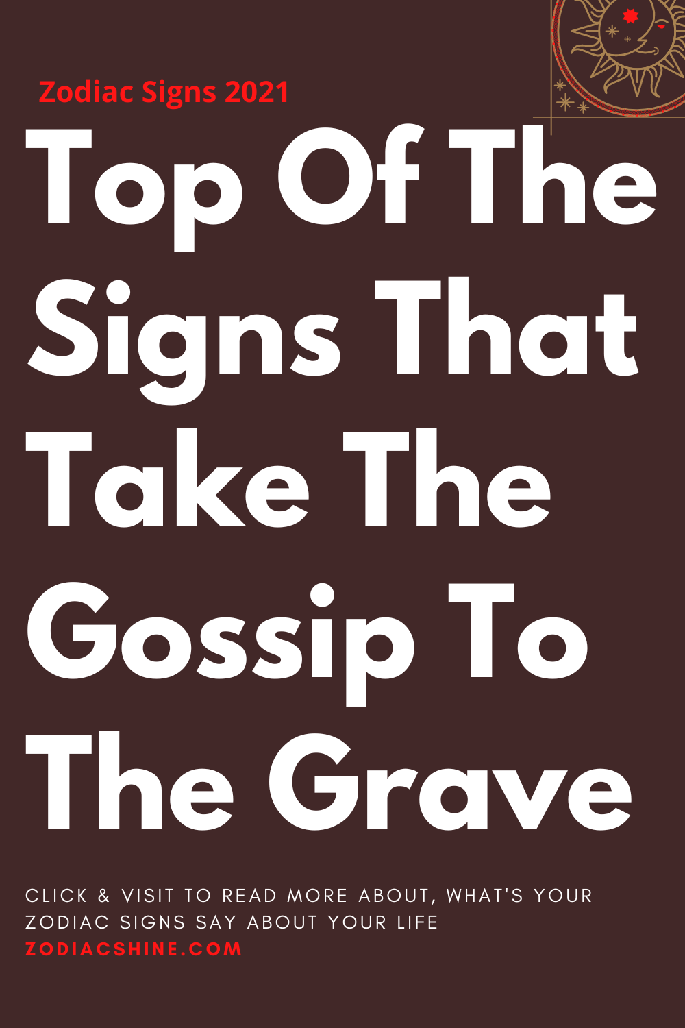 Top Of The Signs That Take The Gossip To The Grave
