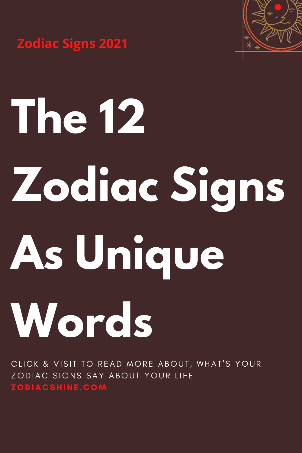 The 12 Zodiac Signs As Unique Words