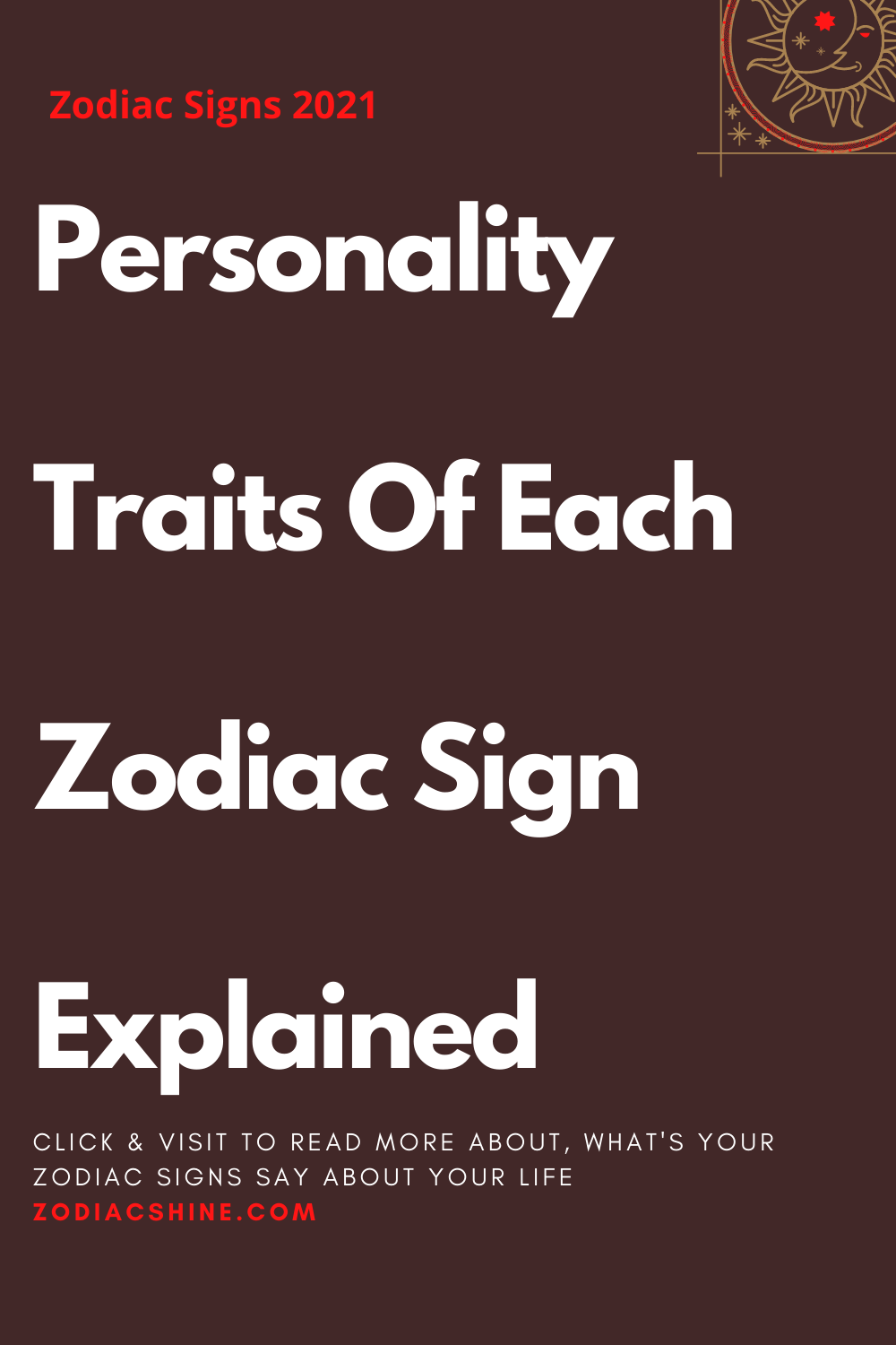 Personality Traits Of Each Zodiac Sign Explained