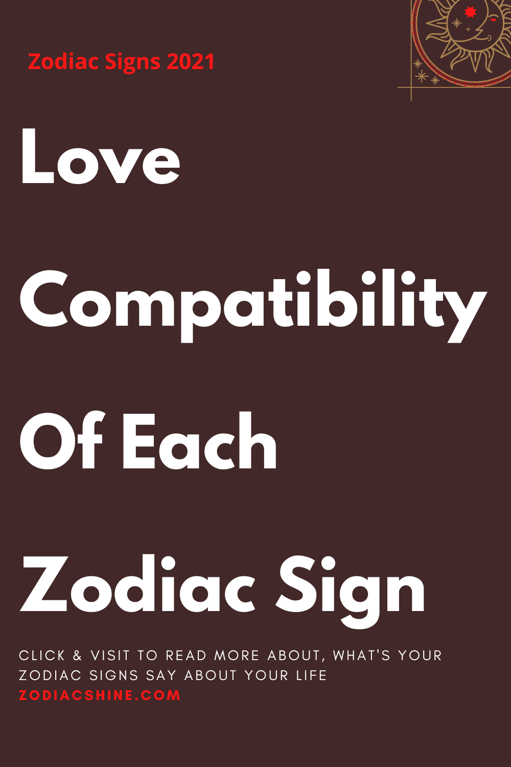 Love Compatibility Of Each Zodiac Sign