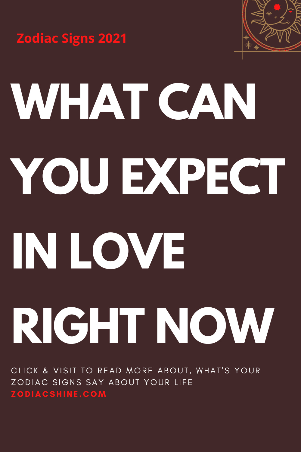 WHAT CAN YOU EXPECT IN LOVE RIGHT NOW 
