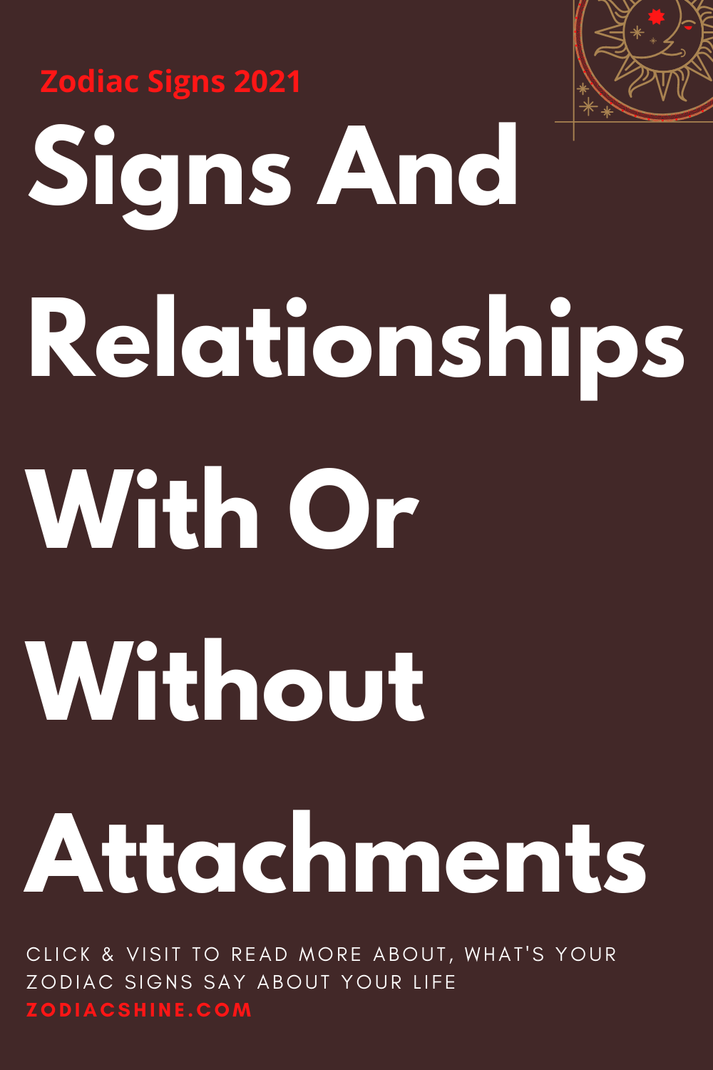 Signs And Relationships With Or Without Attachments