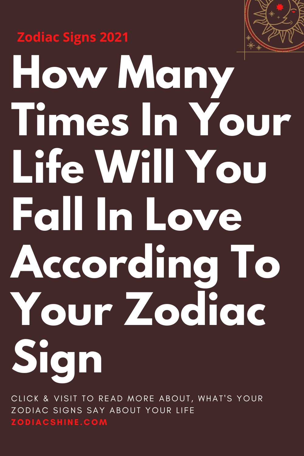 How Many Times In Your Life Will You Fall In Love According To Your Zodiac Sign