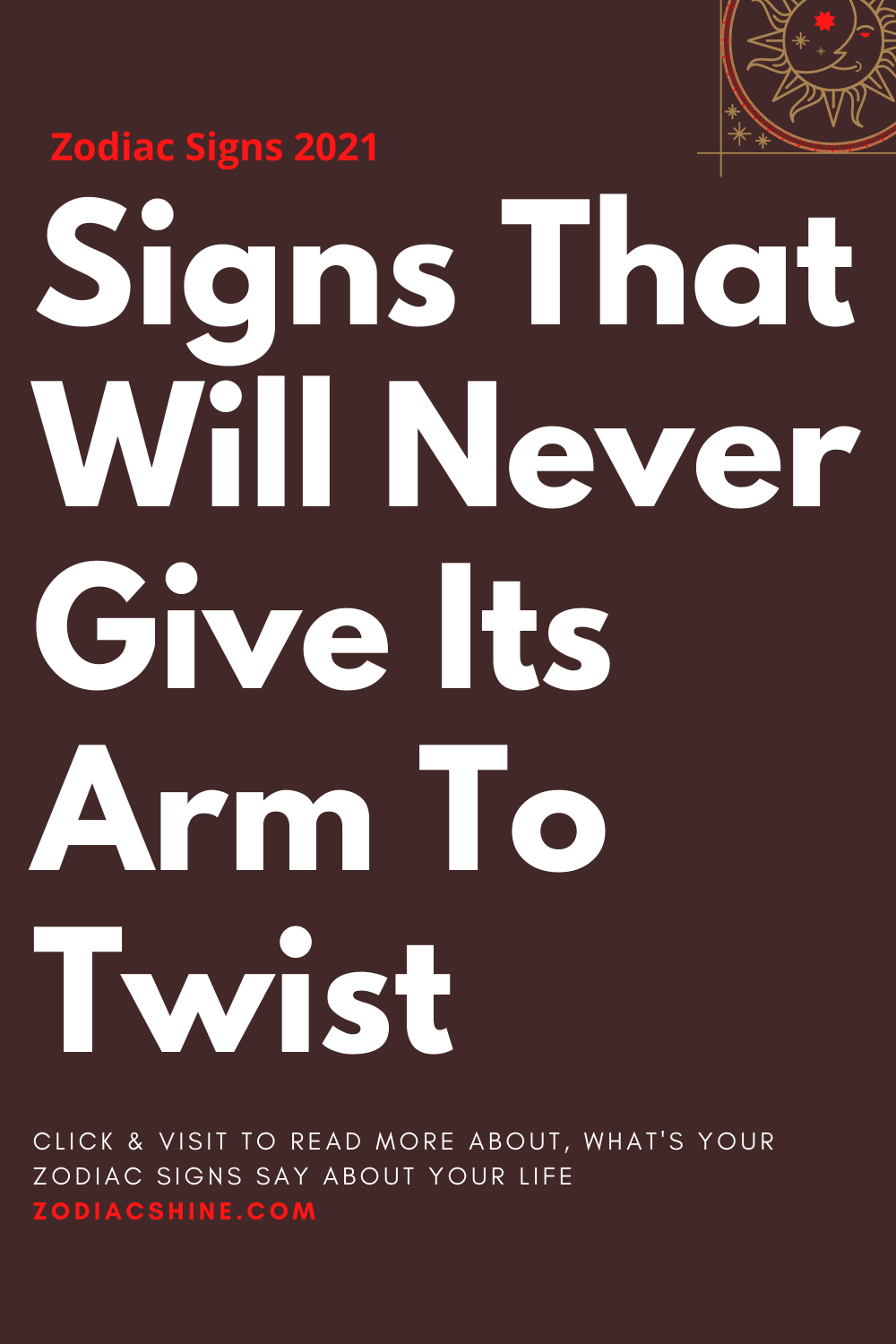 Signs That Will Never Give Its Arm To Twist