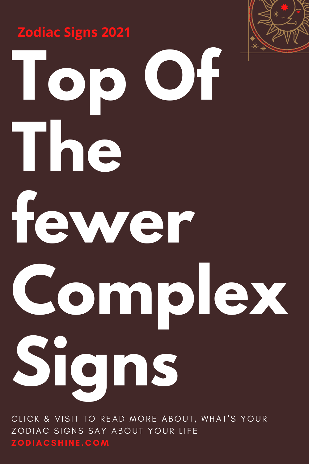 Top Of The fewer Complex Signs