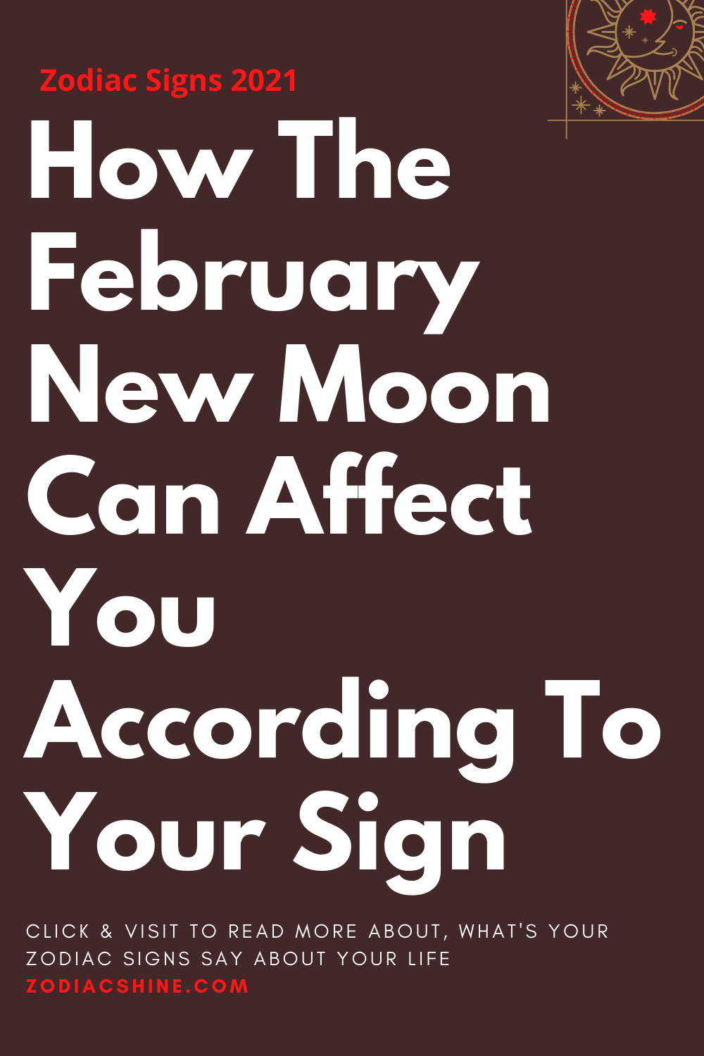 How The February New Moon Can Affect You According To Your Sign