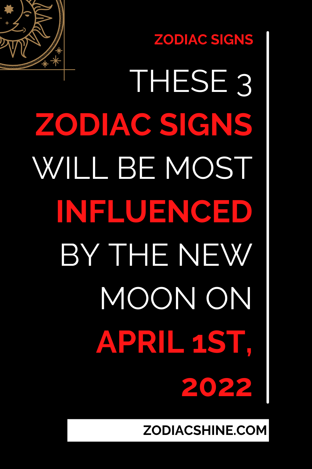 These 3 zodiac signs will be most influenced by the new moon on April 1st 2022