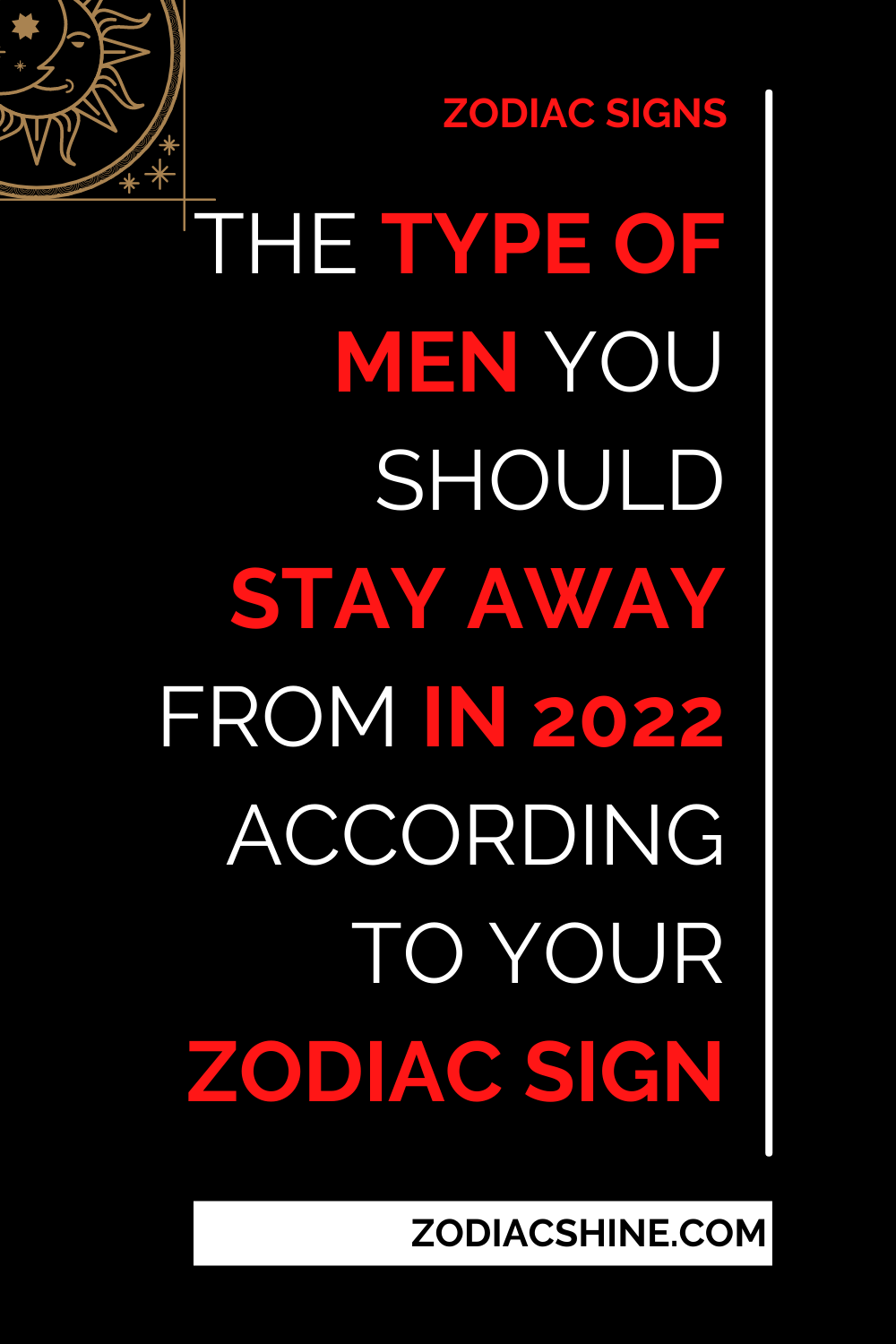 The Type Of Men You Should Stay Away From In 2022 According To Your Zodiac Sign