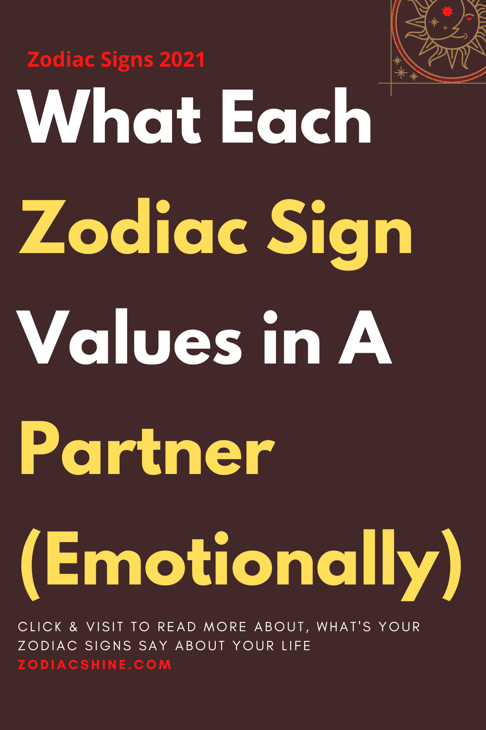 What Each Zodiac Sign Values ​​in A Partner (Emotionally)