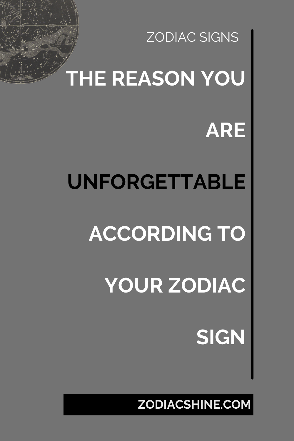 THE REASON YOU ARE UNFORGETTABLE ACCORDING TO YOUR ZODIAC SIGN