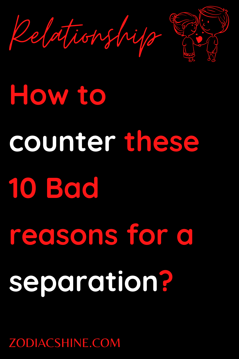 How to counter these 10 Bad reasons for a separation?