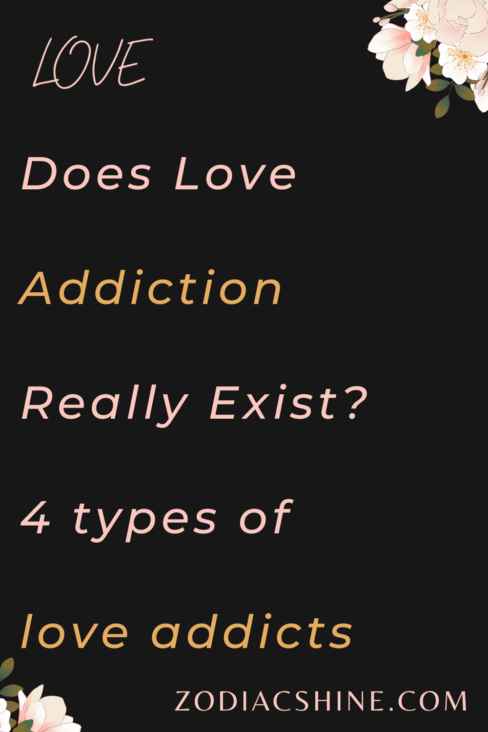 Does Love Addiction Really Exist? 4 types of love addicts