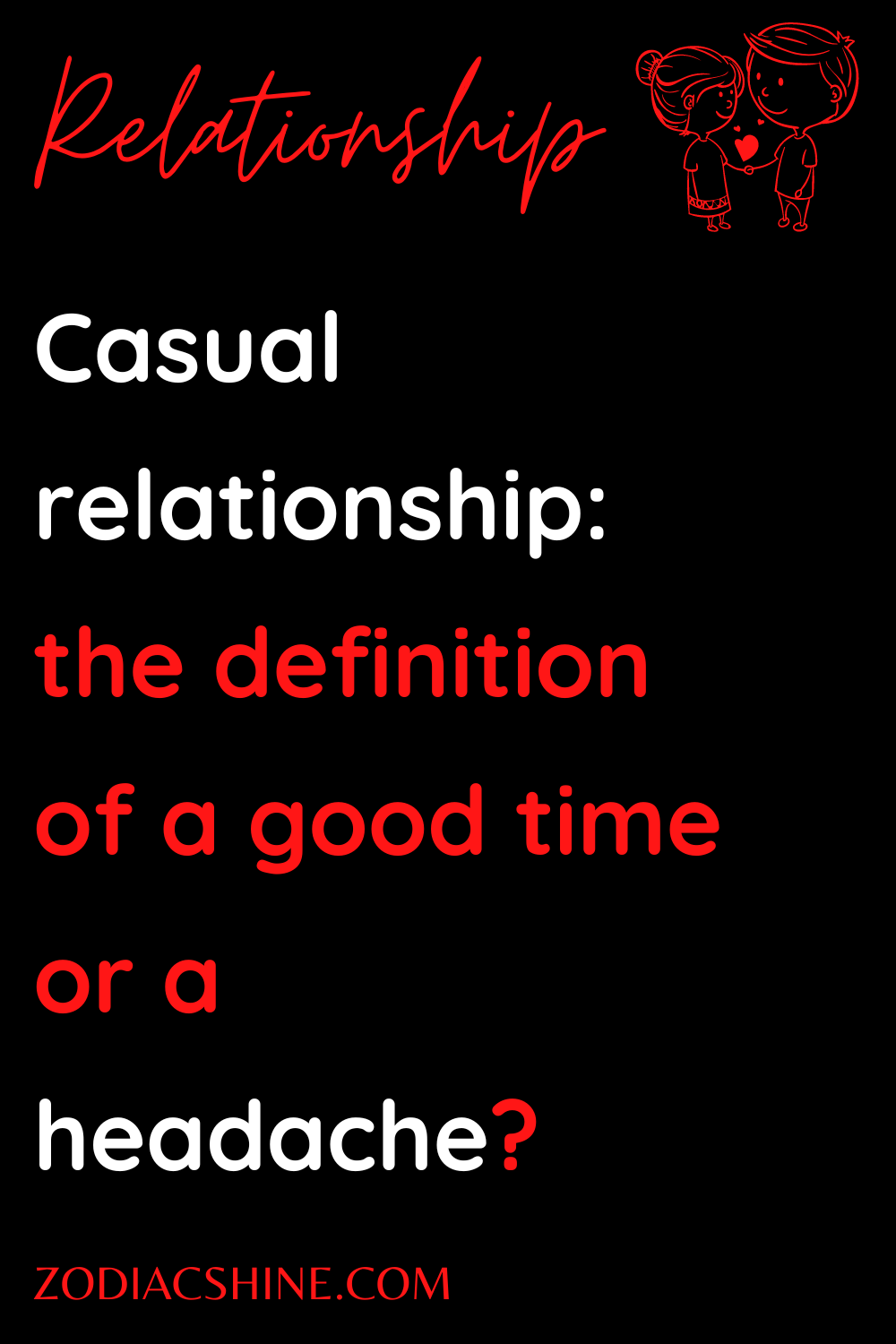 Casual relationship: the definition of a good time or a headache?