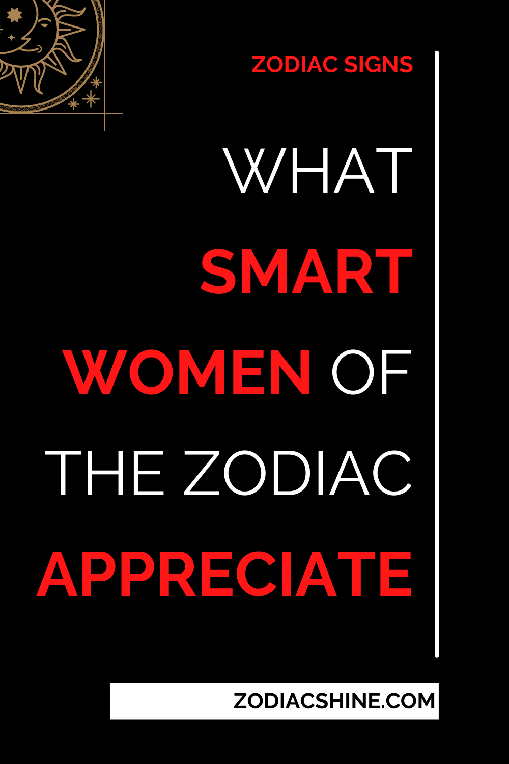 What Smart Women Of The Zodiac Appreciate