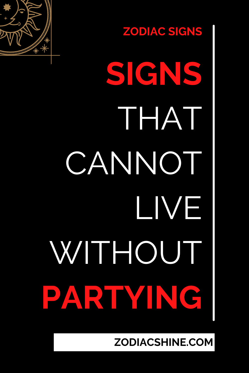 Signs That Cannot Live Without Partying
