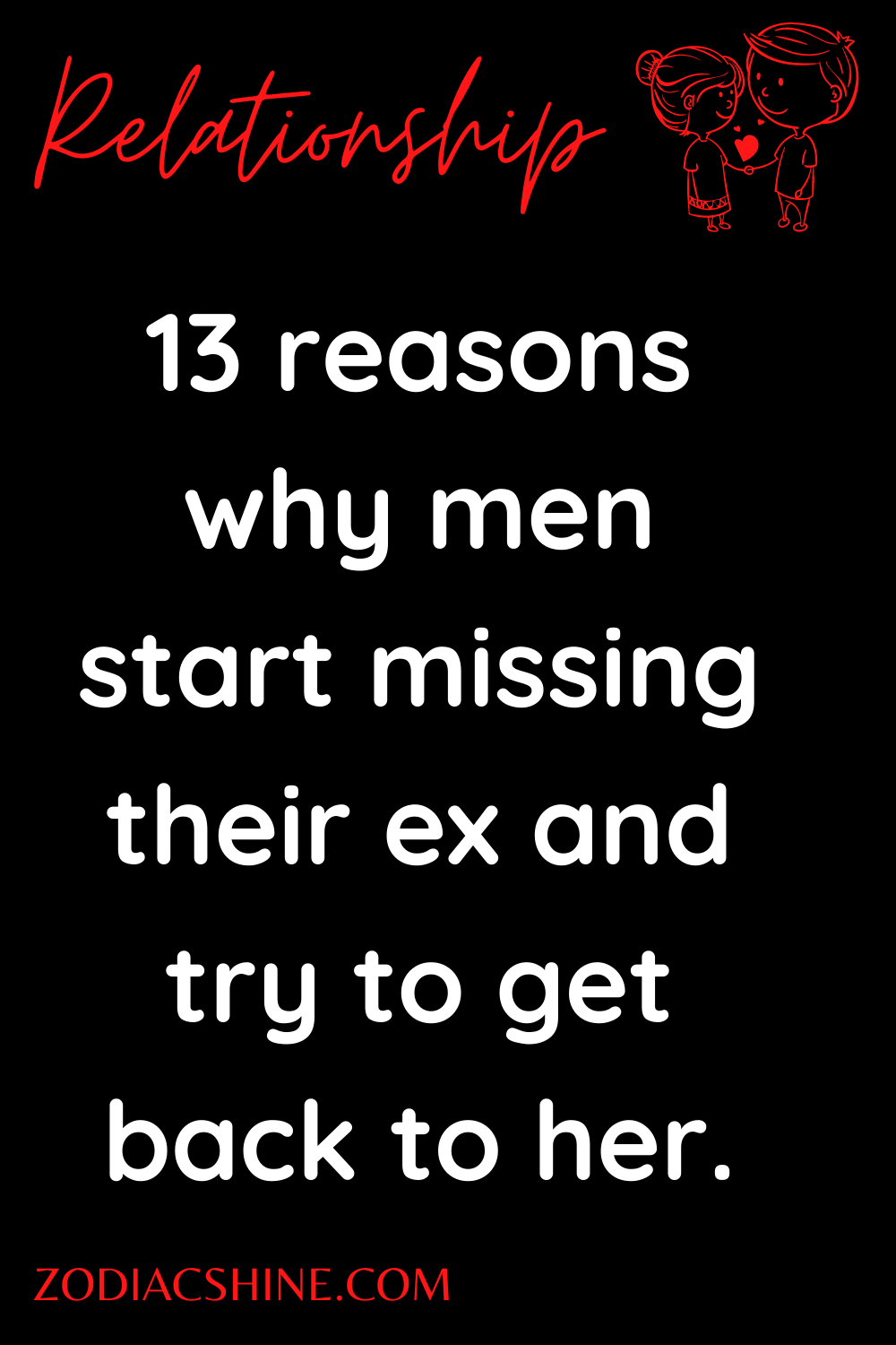 13 reasons why men start missing their ex and try to get back to her.