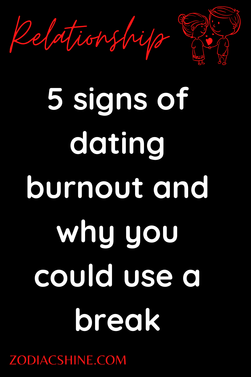 5 signs of dating burnout and why you could use a break
