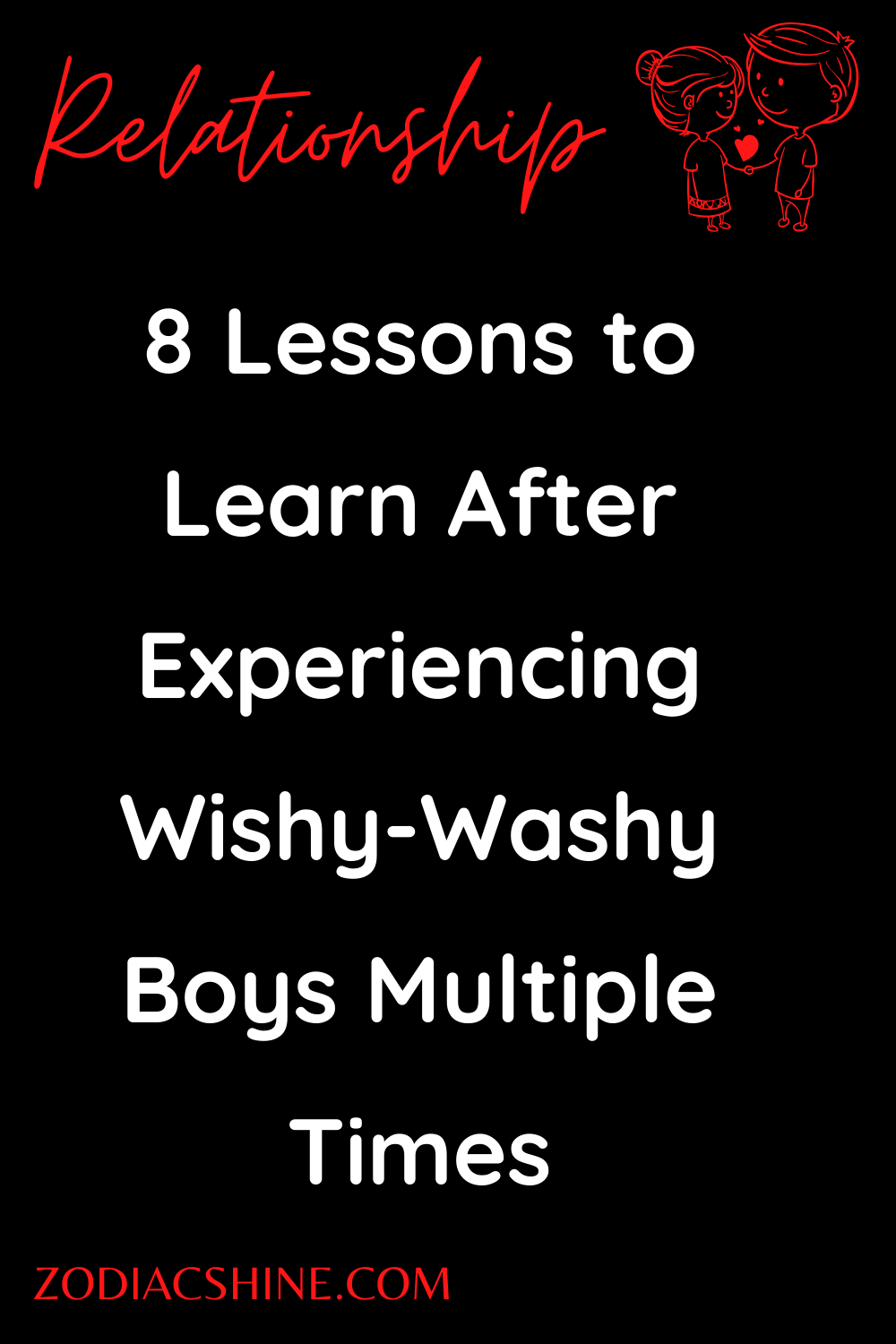 8 Lessons to Learn After Experiencing Wishy-Washy Boys Multiple Times