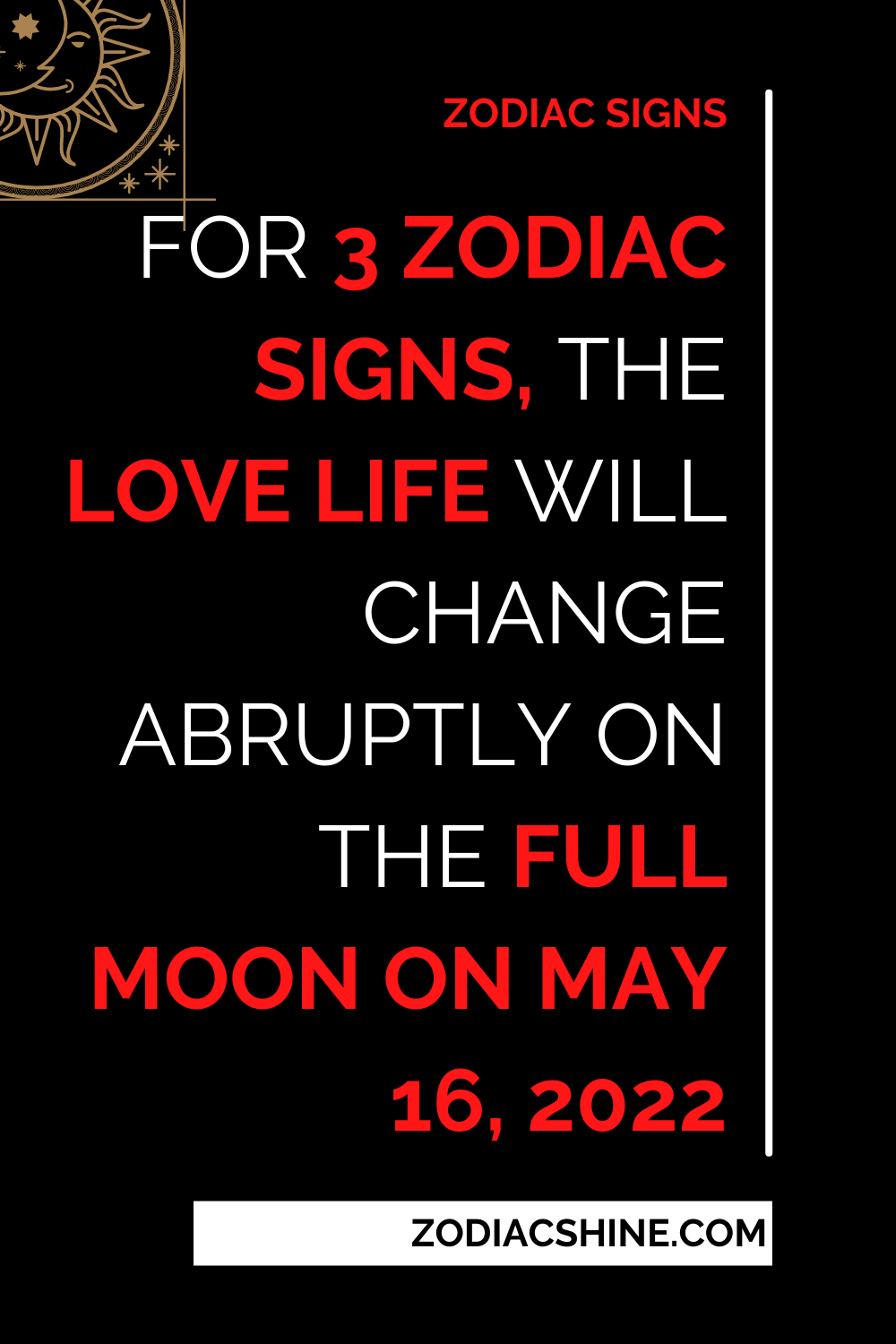 For 3 Zodiac Signs The Love Life Will Change Abruptly On The Full Moon On May 16 2022