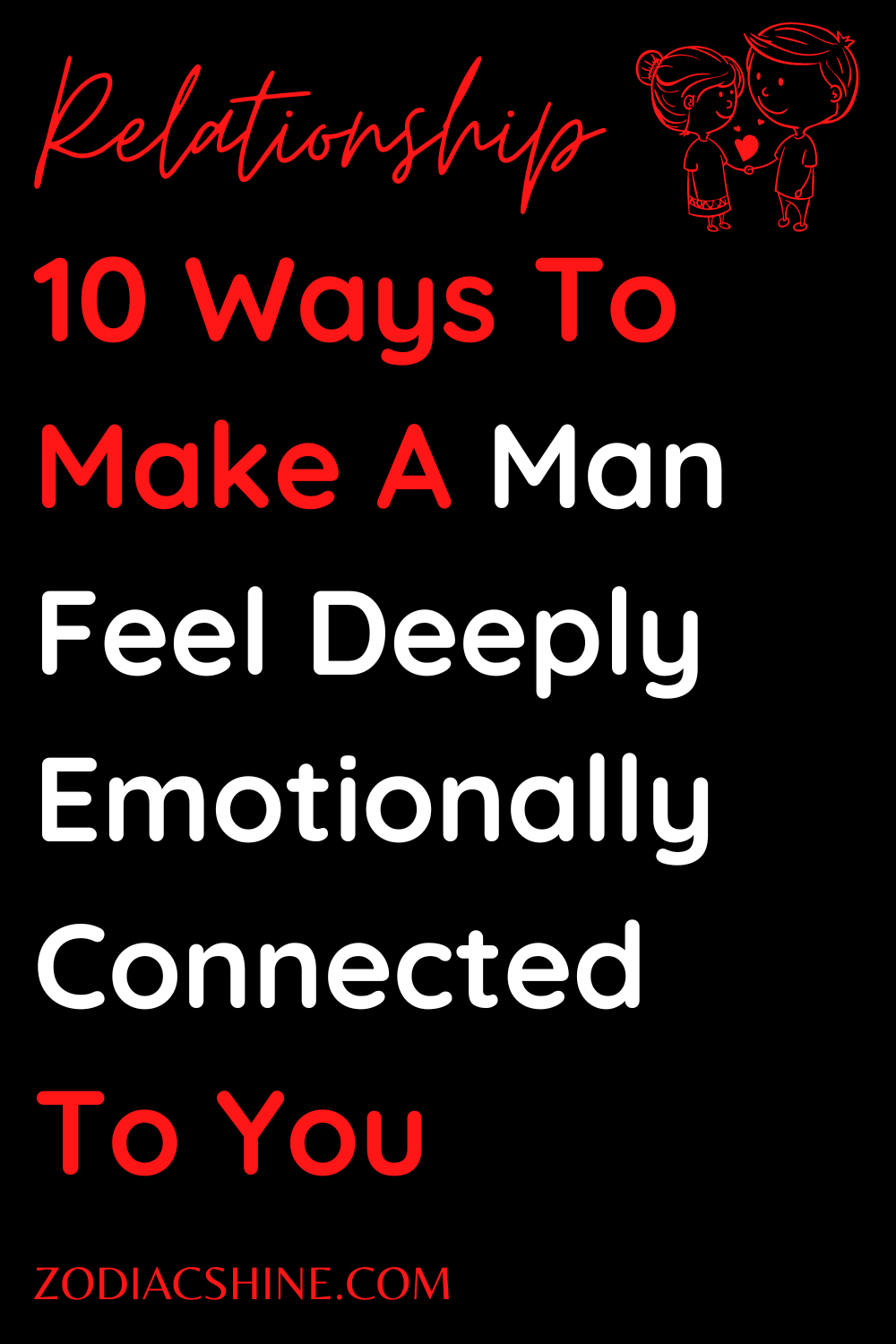 10 Ways To Make A Man Feel Deeply Emotionally Connected To You