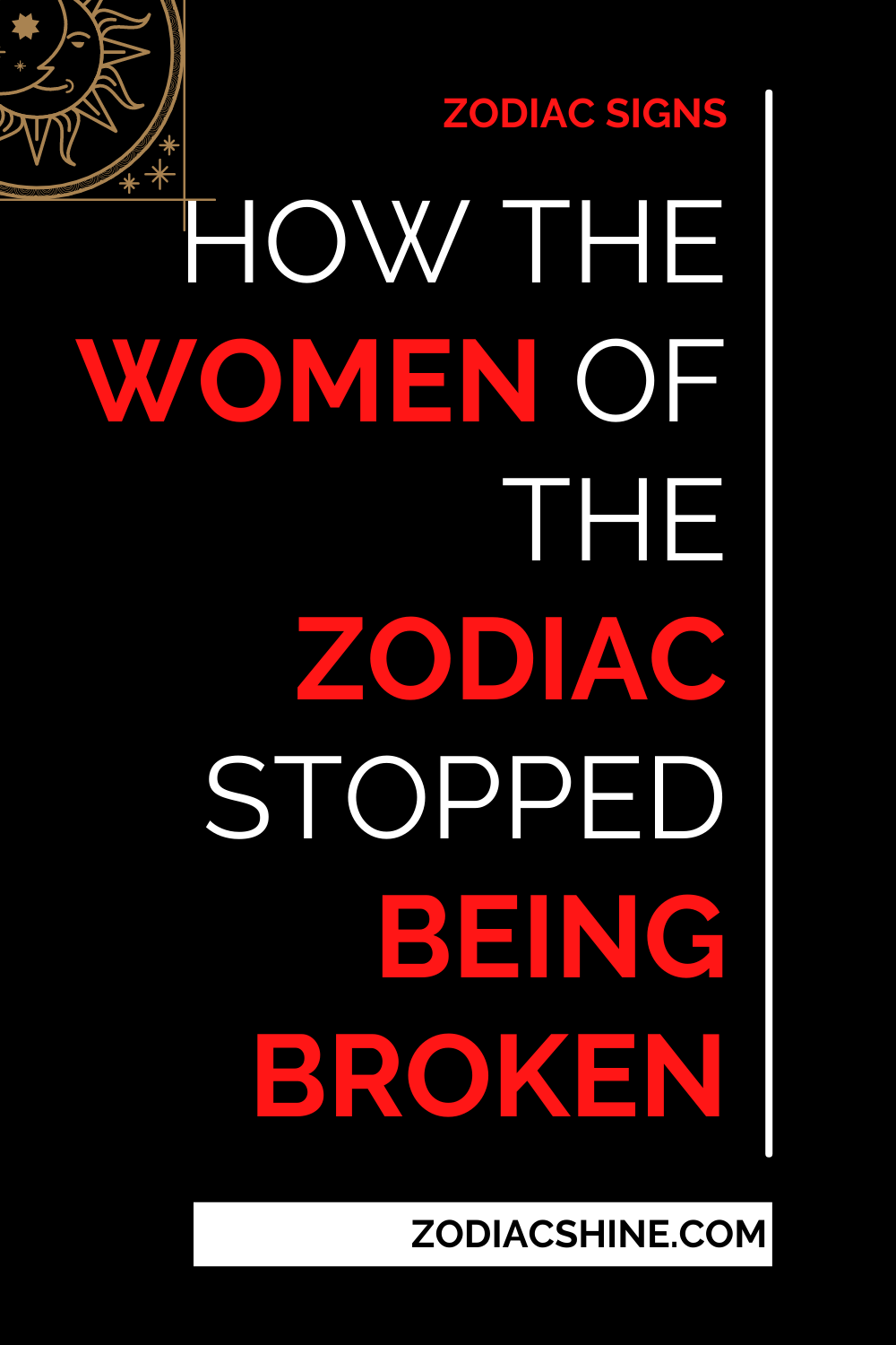How The Women Of The Zodiac Stopped Being Broken