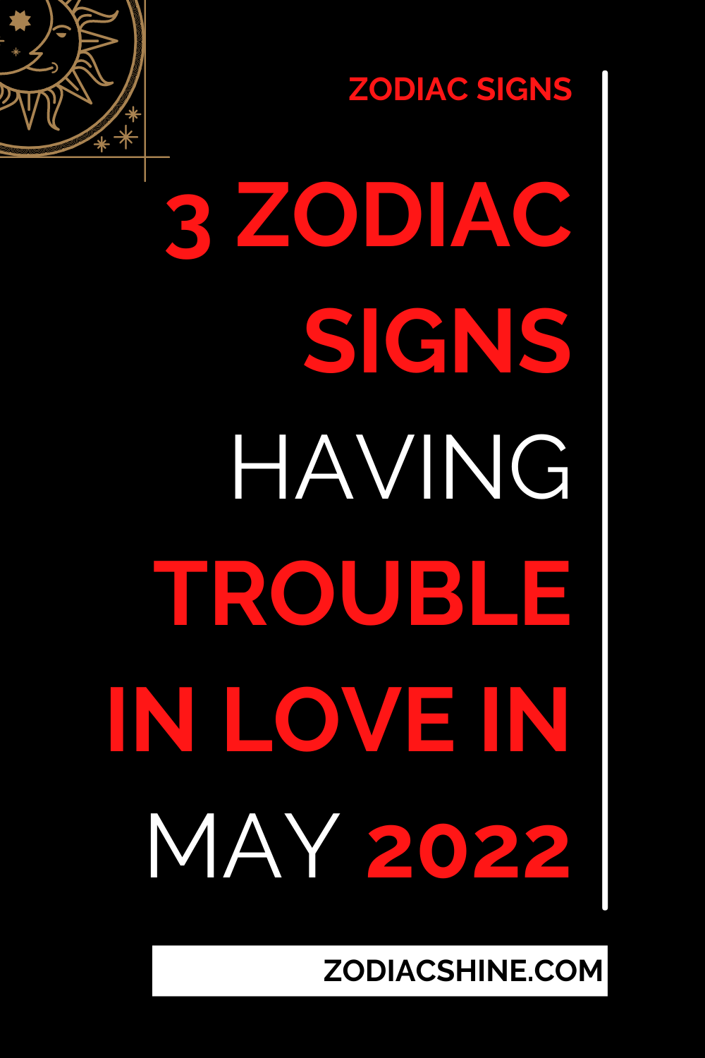 3 Zodiac Signs Having Trouble In Love In May 2022