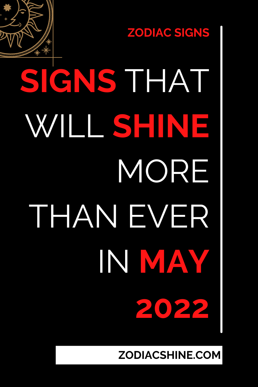 Signs That Will Shine More Than Ever In May 2022