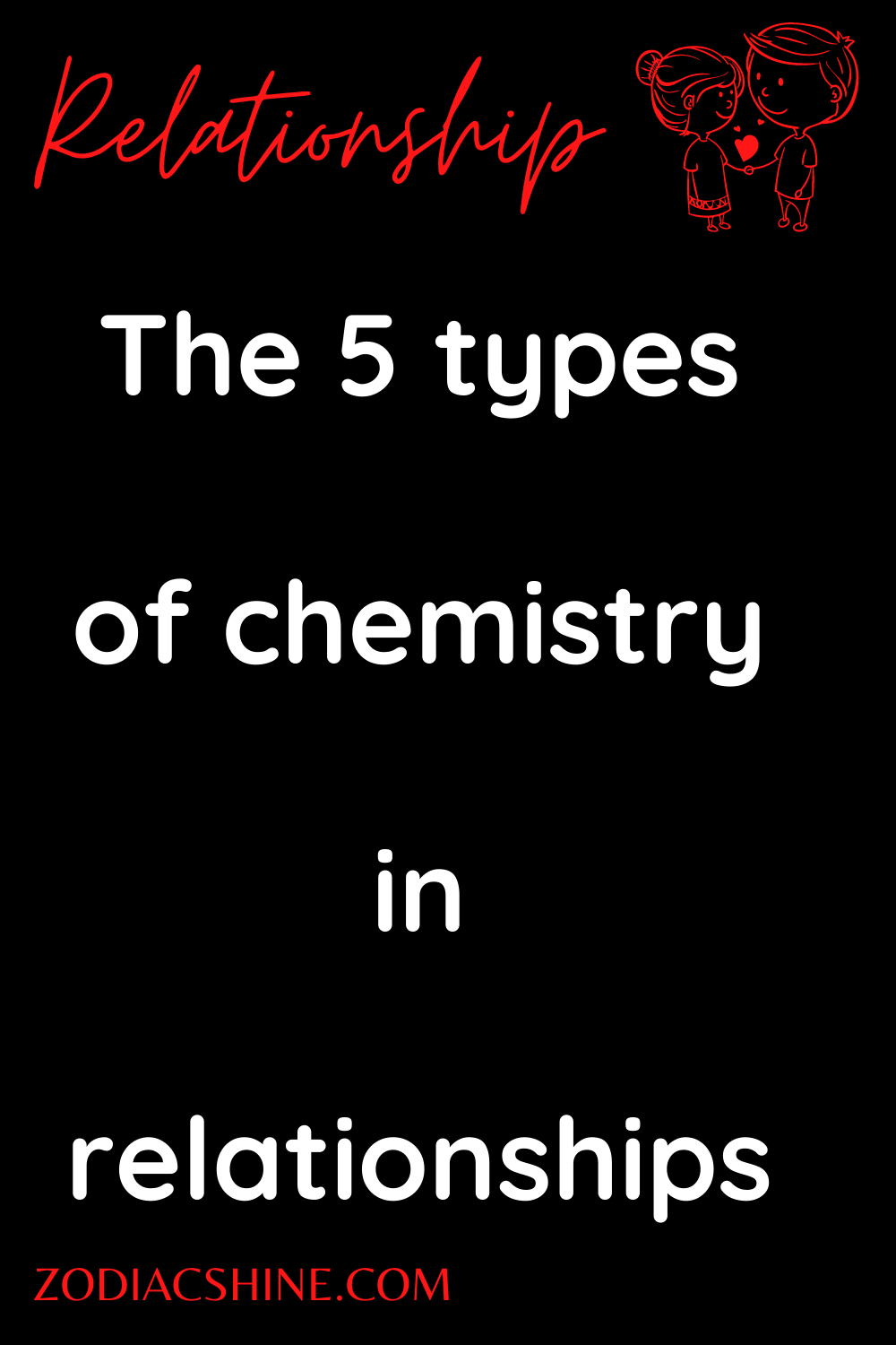 The 5 types of chemistry in relationships