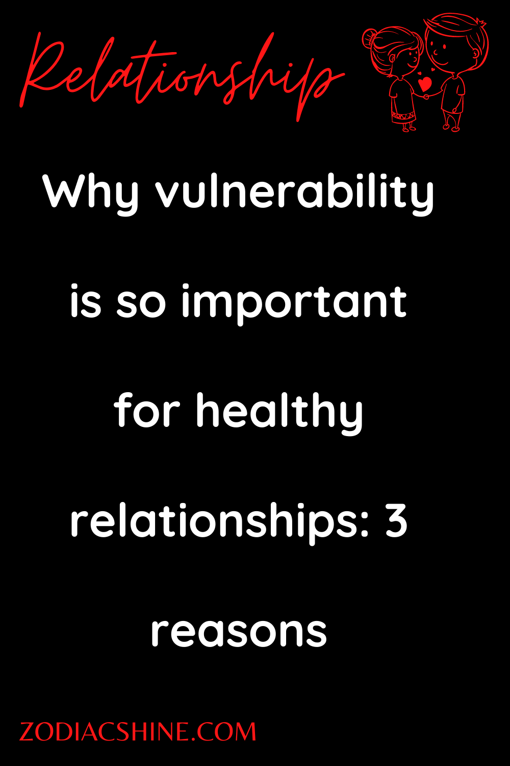 Why vulnerability is so important for healthy relationships: 3 reasons
