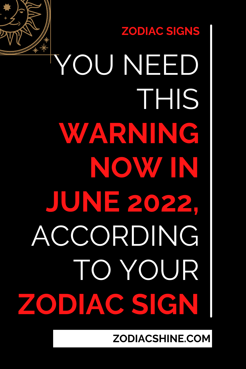 You Need This Warning Now In June 2022 According To Your Zodiac Sign