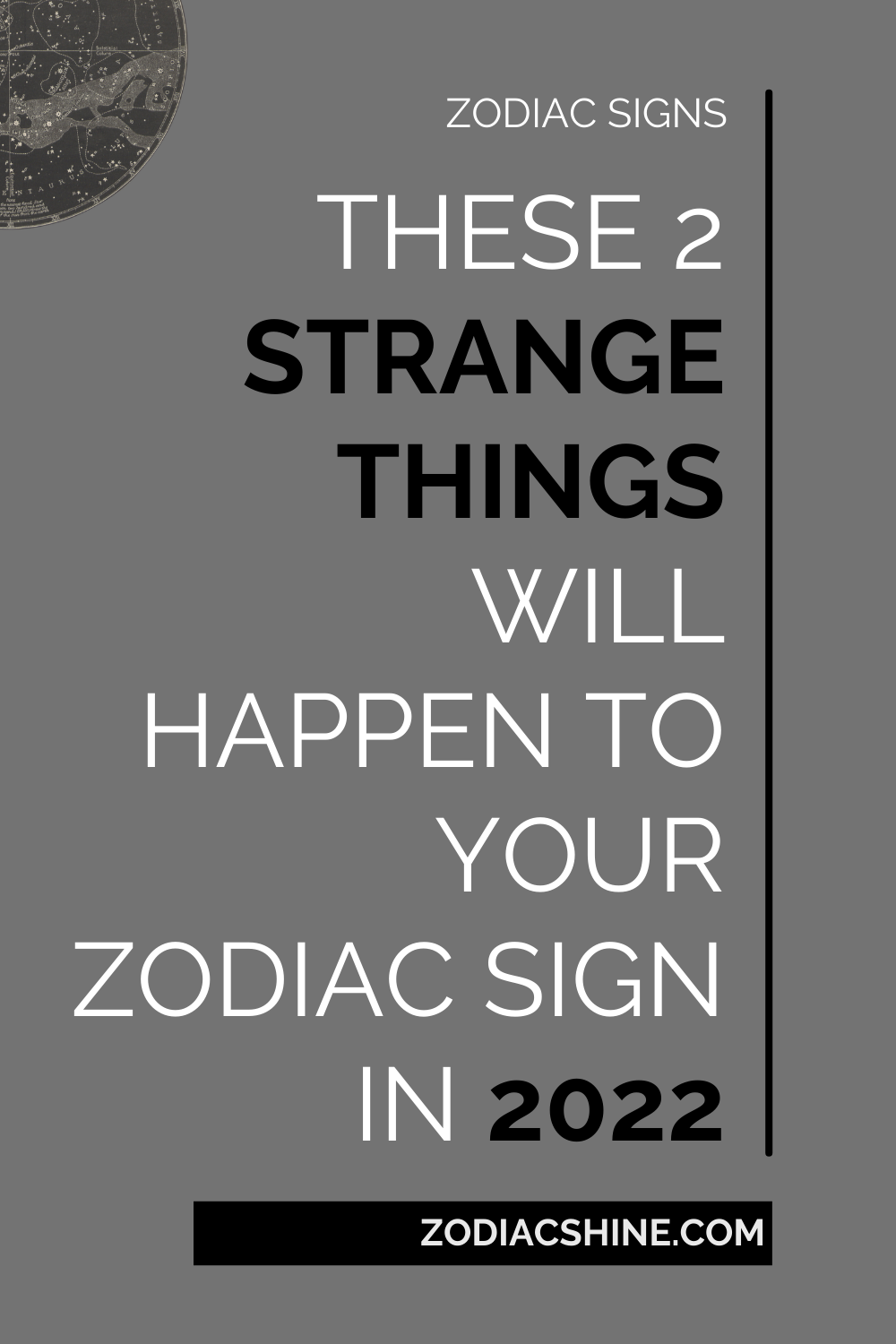 These 2 Strange Things Will Happen To Your Zodiac Sign In 2022