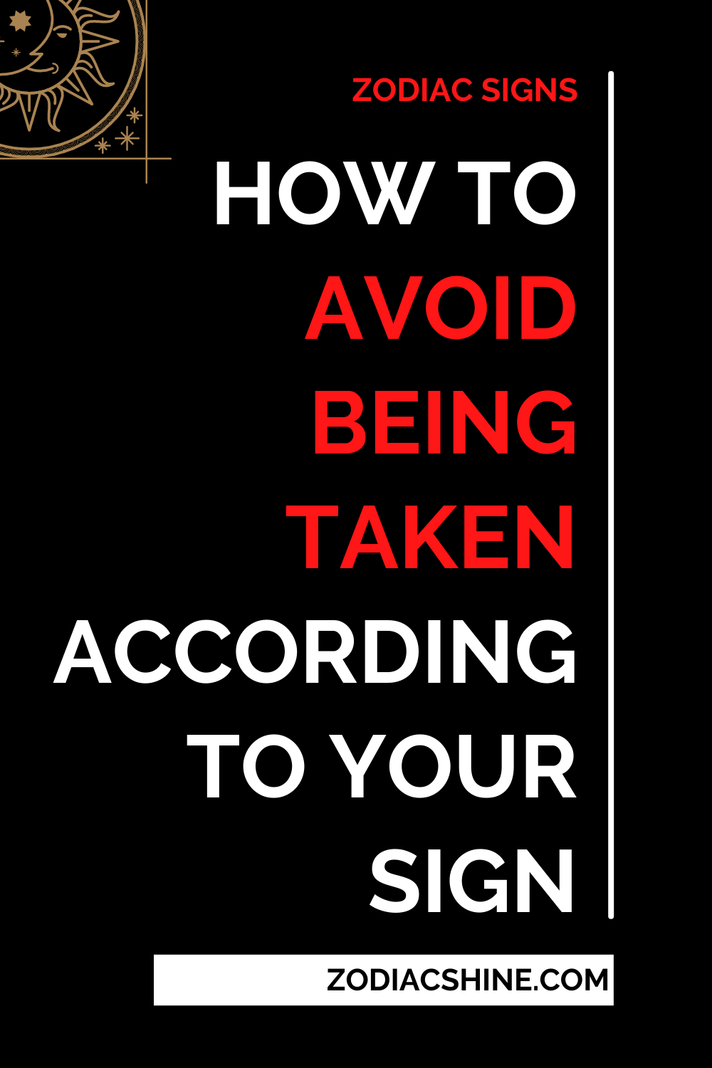 How To Avoid Being Taken According To Your Sign