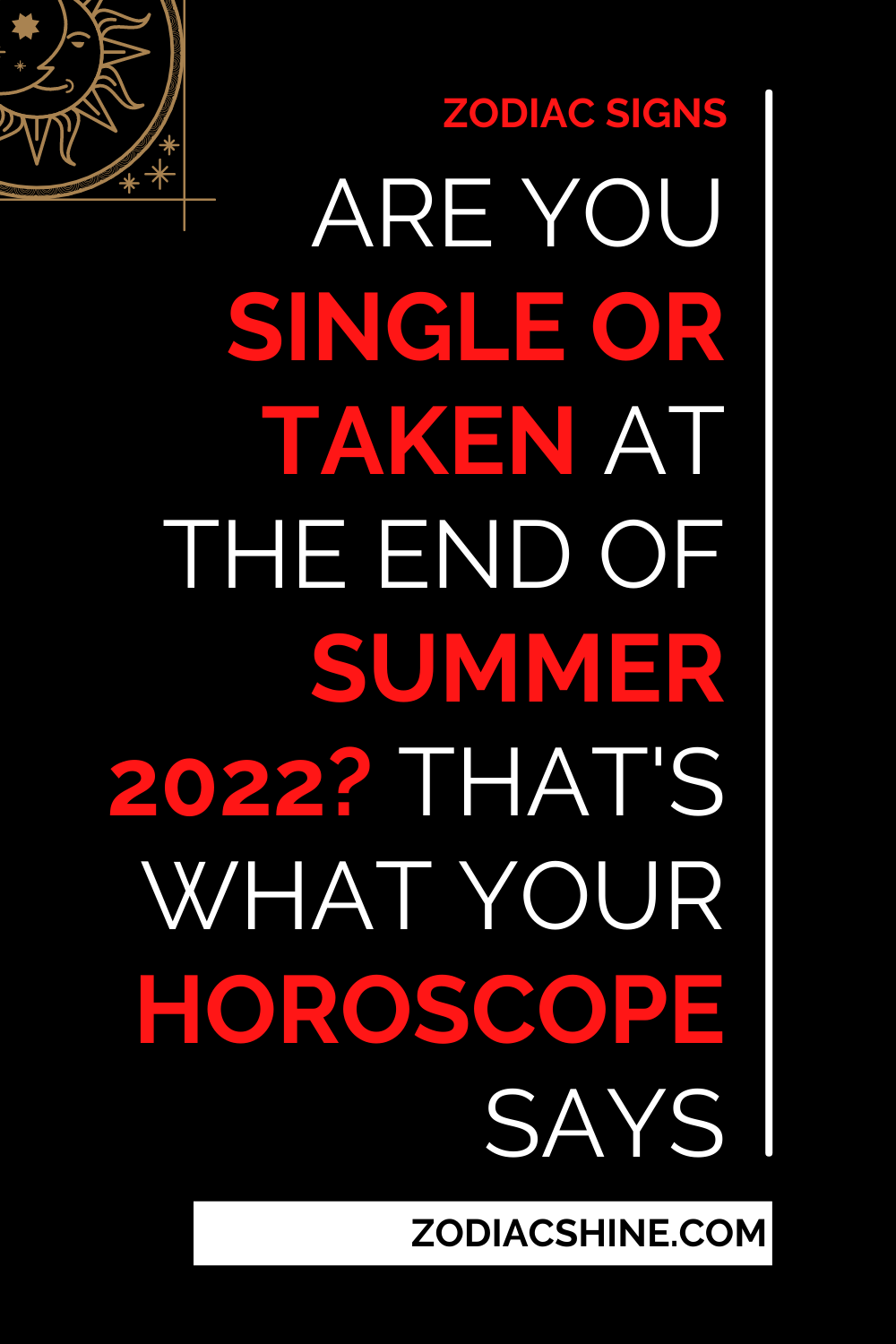 Are You Single Or Taken At The End Of Summer 2022? That's What Your Horoscope Says