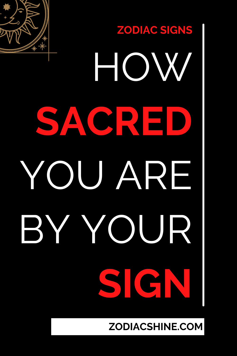 How Sacred You Are By Your Sign
