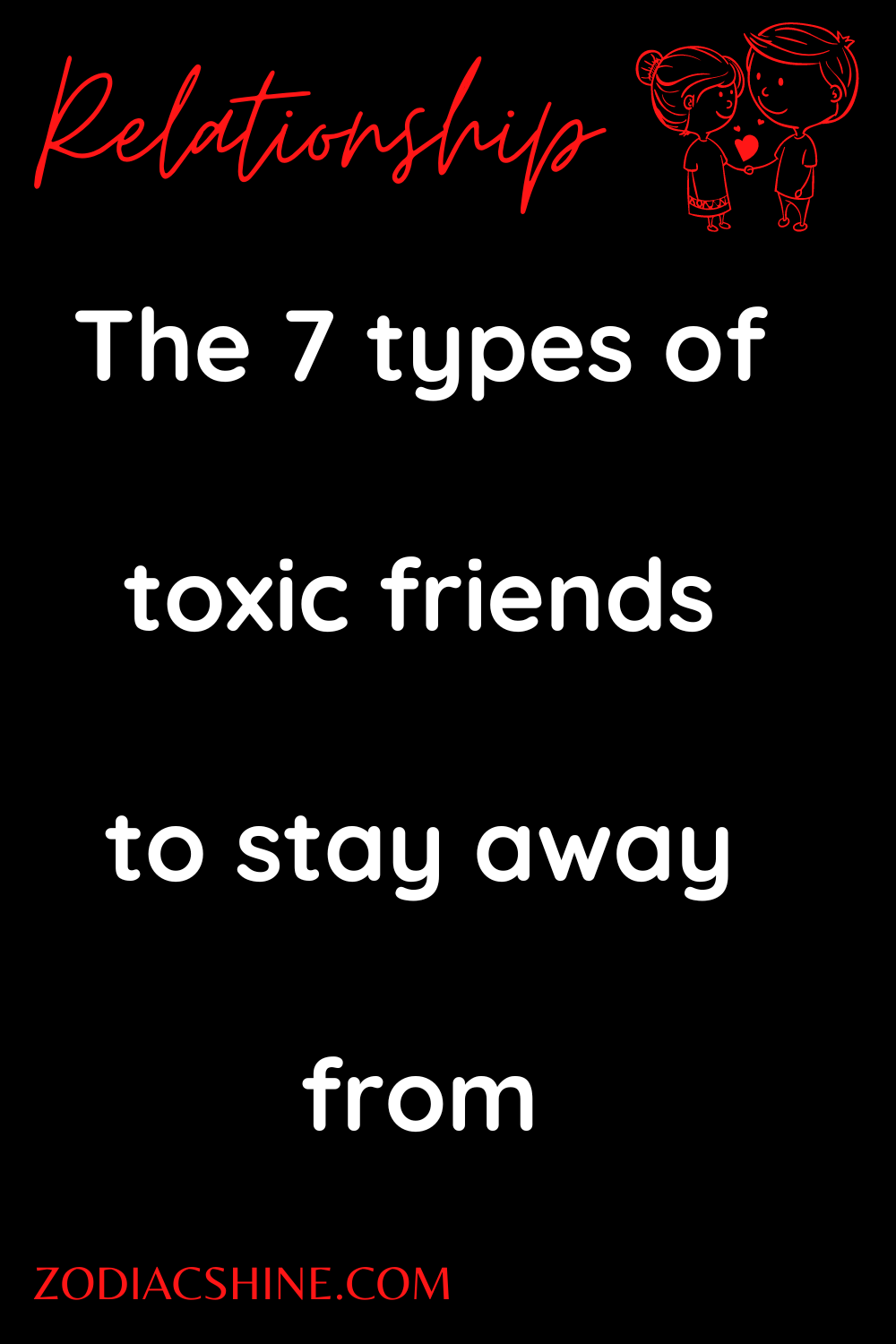 The 7 types of toxic friends to stay away from