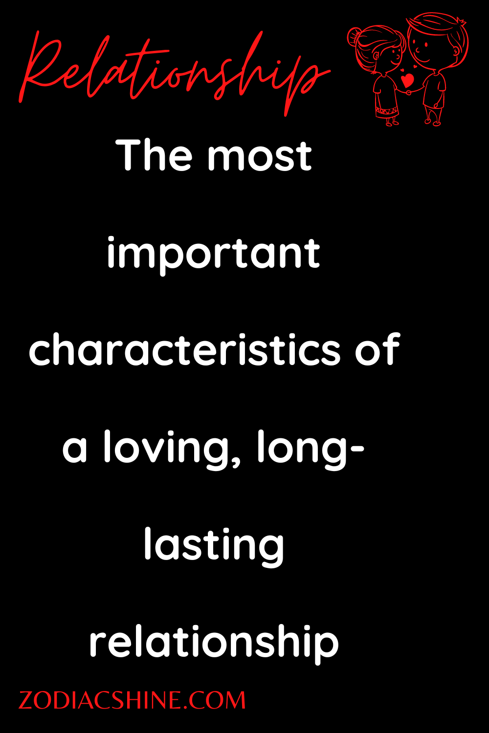 The most important characteristics of a loving, long-lasting relationship