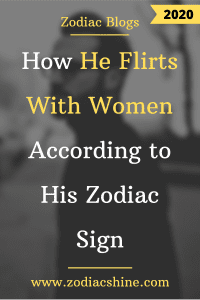 How He Flirts With Women According to His Zodiac Sign – Zodiac Shine