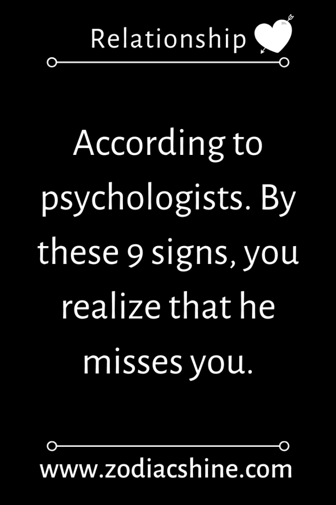 According to psychologists. By these 9 signs, you realize that he ...