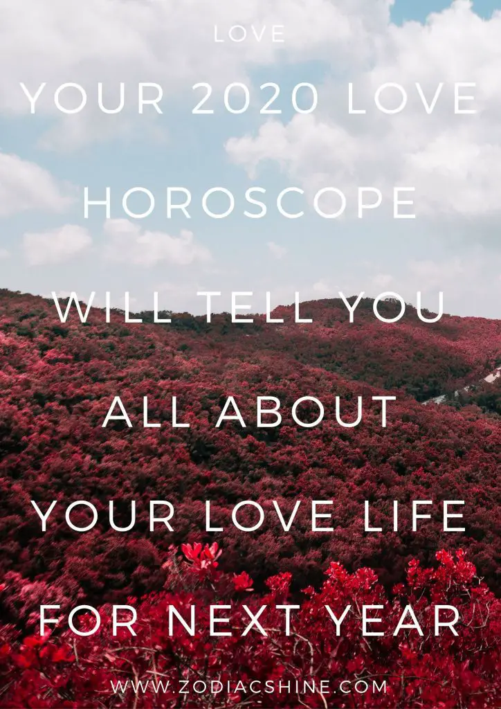 YOUR 2020 LOVE HOROSCOPE WILL TELL YOU ALL ABOUT YOUR LOVE LIFE FOR ...