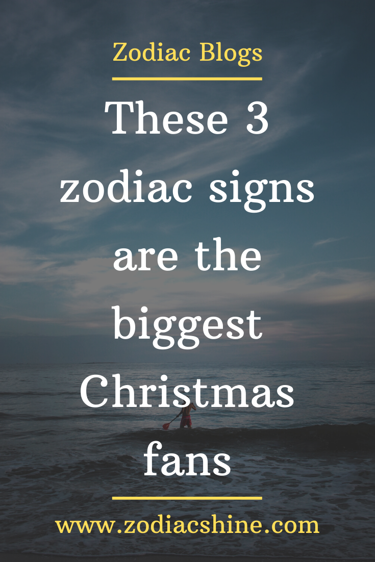 These 3 zodiac signs are the biggest Christmas fans - Zodiac Shine