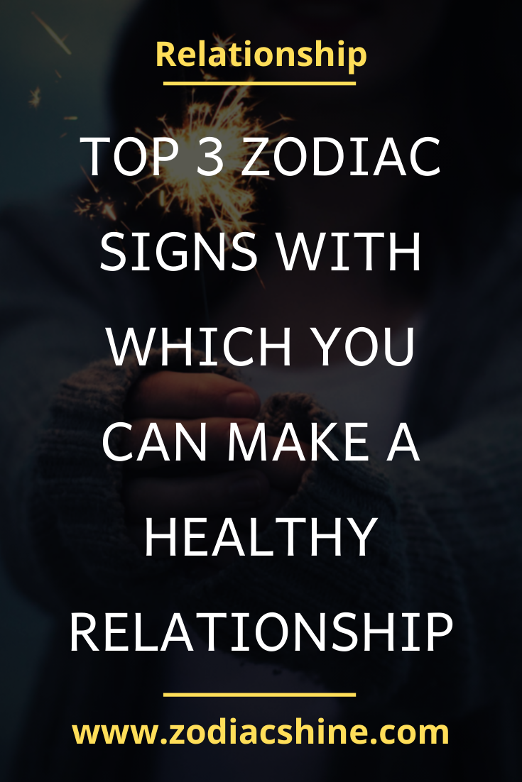 Top 3 zodiac signs with which you can make a healthy relationship ...