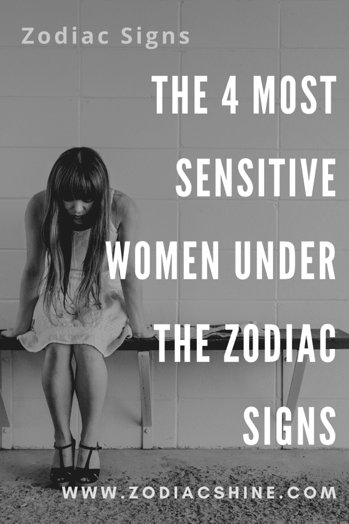 The 4 Most Sensitive Women Under The Zodiac Signs Zodiac Shine