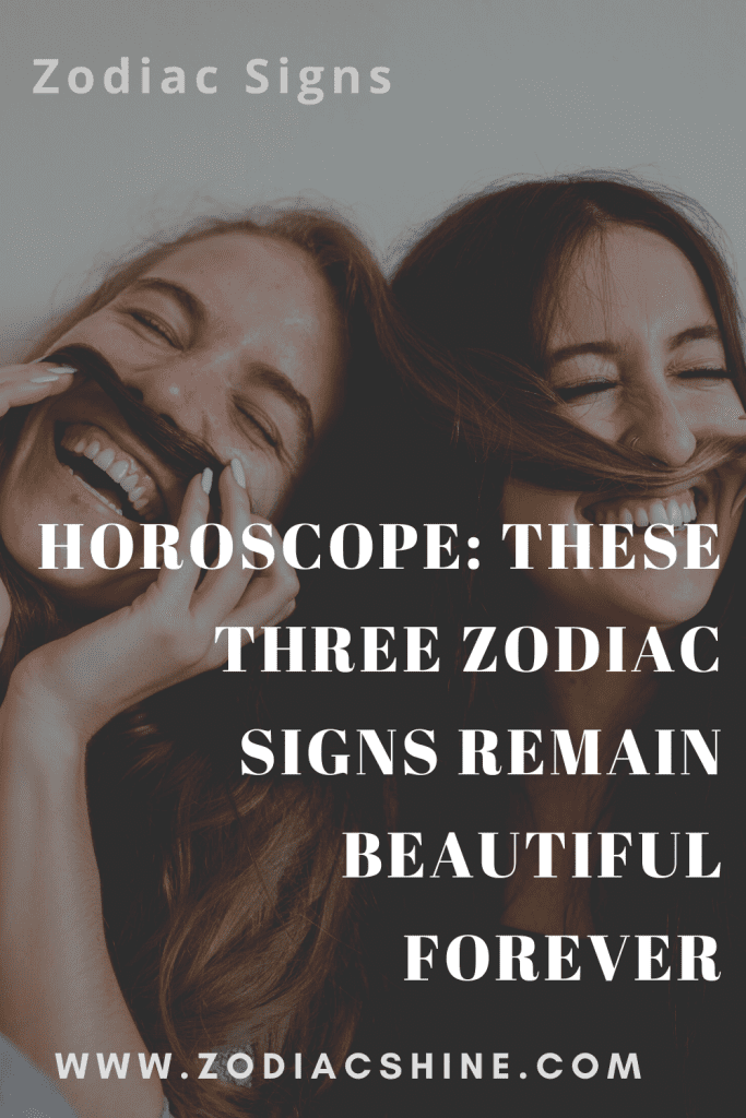 Horoscope: These three zodiac signs remain beautiful forever – Zodiac Shine